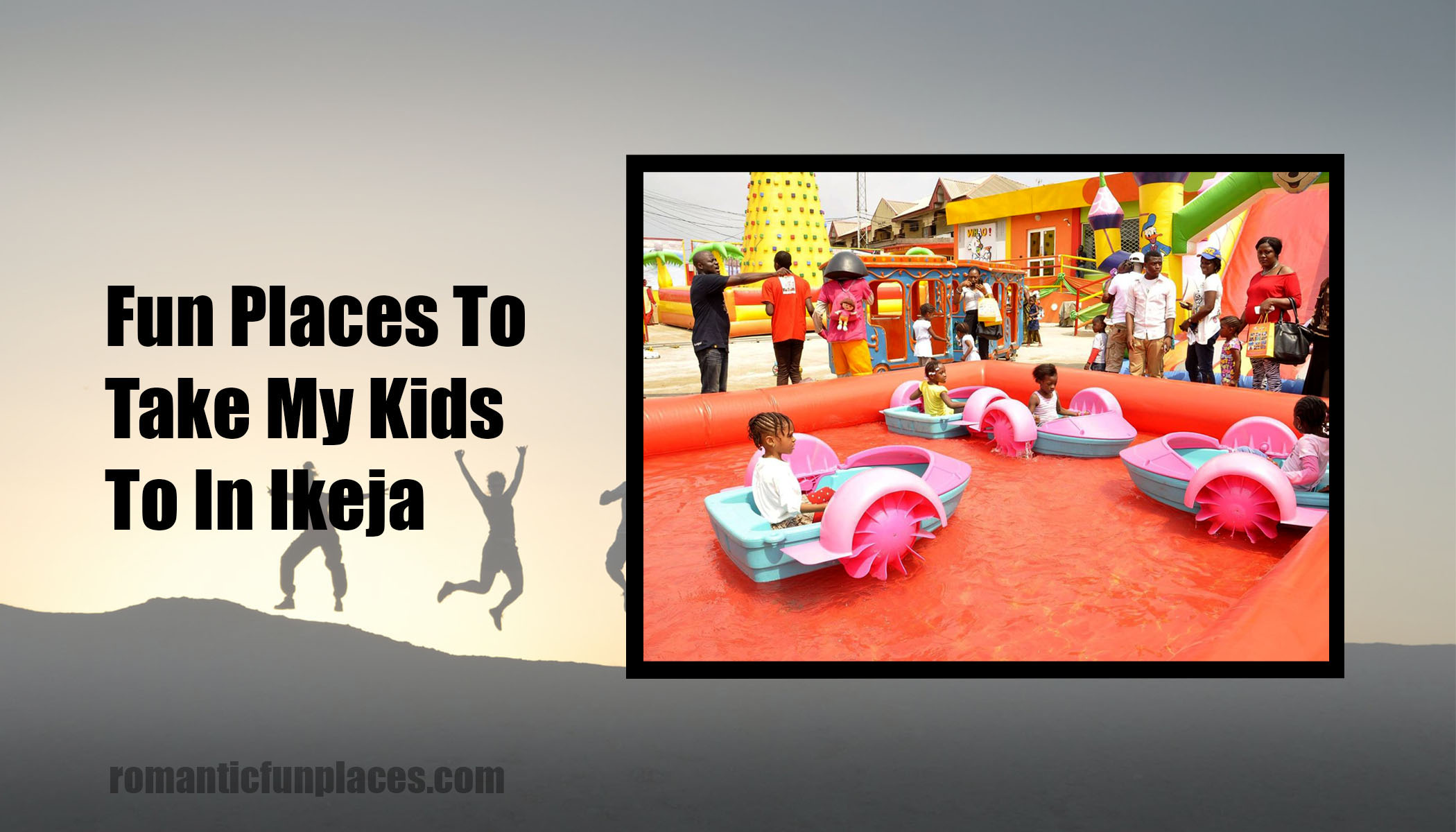 fun-places-to-take-my-kids-to-in-ikeja-romanticfunplaces